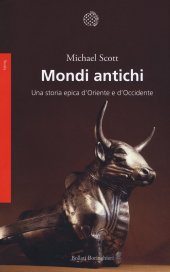 book Mondi antichi. Una storia epica d'Oriente e d'Occidente