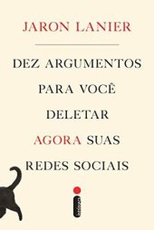 book Dez Argumentos Para Você Deletar Agora Suas Redes Sociais