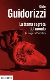 book La trama segreta del mondo. La magia nell'antichità