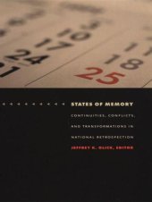 book States of Memory: Continuities, Conflicts, and Transformations in National Retrospection