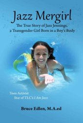 book Jazz Mergirl: The True Story of Jazz Jennings, a Transgender Girl Born in a Boy’s Body