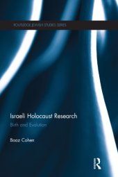 book Israeli Holocaust Research: Birth and Evolution