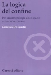 book La logica del confine. Per un’antropologia dello spazio nel mondo romano