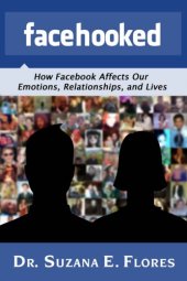 book Facehooked: How Facebook Affects Our Emotions, Relationships, and Lives