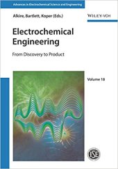 book Electrochemical Engineering: From Discovery to Product