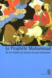 book Le Prophète Muhammad : sa vie, d’après les sources les plus anciennes