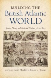 book Building the British Atlantic World: Spaces, Places, and Material Culture, 1600-1850