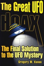 book The Great UFO Hoax: The Final Solution to the UFO Mystery