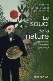 book Le souci de la nature. Apprendre, inventer, gouverner