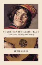 book Shakespeare’s Lyric Stage: Myth, Music, and Poetry in the Last Plays