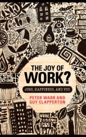 book The Joy of Work?: Jobs, Happiness, and You