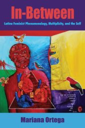 book In-Between: Latina Feminist Phenomenology, Multiplicity, and the Self