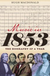 book Music in 1853: The Biography of a Year