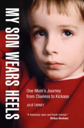 book My Son Wears Heels: One Mom’s Journey from Clueless to Kickass