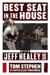 book Best Seat in the House: My Life in the Jeff Healey Band