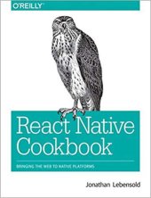 book React Native Cookbook: Bringing the Web to Native Platforms