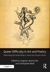 book Queer Difficulty in Art and Poetry: Rethinking the Sexed Body in Verse and Visual Culture