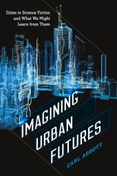 book Imagining Urban Futures: Cities in Science Fiction and What We Might Learn from Them