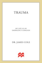 book Trauma: My Life as an Emergency Surgeon