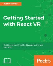 book Getting Started With React VR: Build Immersive Virtual Reality Apps for the Web With React