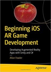 book Beginning iOS AR Game Development: Developing Augmented Reality Apps with Unity and C#