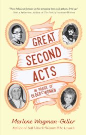 book Great Second Acts: In Praise of Older Women