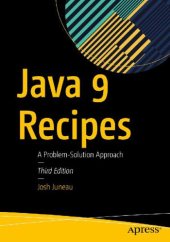 book Java 9 Recipes: A Problem-Solution Approach, Third Edition