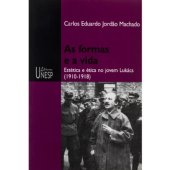 book As Formas e a Vida. Estética e Ética no Jovem Lukács (1910-1918)