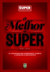 book O Melhor da Super - 1987-2012 - As 25 reportagens mais surpreendentes, polêmicas e curiosas dos 25 anos da revista