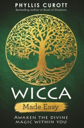 book Wicca Made Easy: Awaken the Divine Magic within You