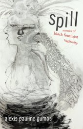 book Spill: Scenes of Black Feminist Fugitivity