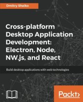 book Cross-Platform Desktop Application Development: Electron, Node, NW.js, and React