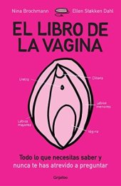 book El libro de la vagina: todo lo que necesitas saber y que nunca te has atrevido a preguntar