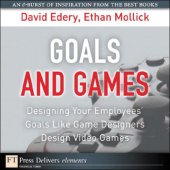 book Goals and Games: Designing Your Employee’s Goals Like Game Designers Design Video Games