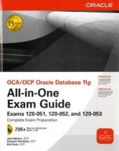 book OCA/OCP Oracle Database 11g All-in-One Exam Guide with CD-ROM: Exams 1Z0-051, 1Z0-052, 1Z0-053 (Osborne ORACLE Press Series)