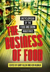 book The Business of Food: Encyclopedia of the Food and Drink Industries