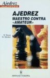 book Ajedrez Maestro Contra Amateur/ Chess Master Vs Chess Amateur (Spanish Edition)