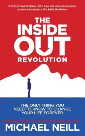 book The Inside-Out Revolution: The Only Thing You Need to Know to Change Your Life Forever