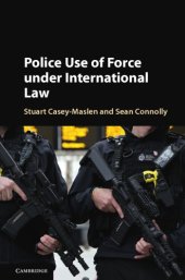 book Police Use of Force under International Law