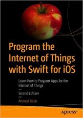 book Program the Internet of Things with Swift for iOS: Learn How to Program Apps for the Internet of Things