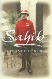 book Sahib: The British Soldier in India 1750-1914