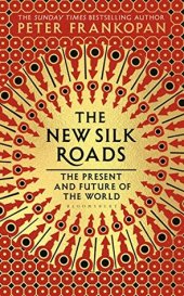 book The New Silk Roads: The Present and Future of the World