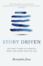 book Story Driven: You Don’t Need to Compete When You Know Who You Are