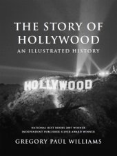 book The Story of Hollywood: An Illustrated History