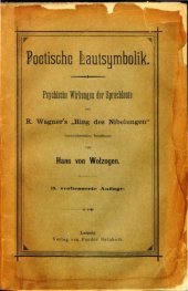 book Poetische Lautsymbolik. Psychische Wirkungen der Sprachlaute aus R. Wagner’s „Ring des Nibelungen“ versuchsweise bestimmt