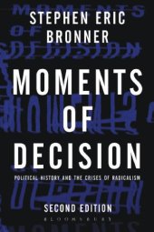 book Moments of Decision: Political History and the Crises of Radicalism, 2nd Edition