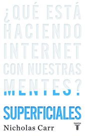 book Superficiales. ¿Qué está haciendo internet con nuestras mentes?