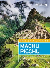 book Moon Machu Picchu: With Lima, Cusco & the Inca Trail