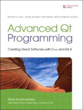 book Advanced Qt Programming: Creating Great Software with C++ and Qt 4