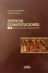 book Justicia constitucional (v.1): historia, principios e interpretaciones